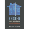Easier Than You Think: An Expert's Guide to Single-Family Real Estate Investing