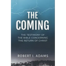 The Coming: The Testimony of the Bible Concerning the Return of Christ