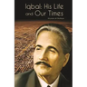 Iqbal: His Life and Our Times