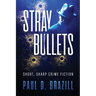 Stray Bullets: Short, Sharp Crime Fiction