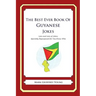 The Best Ever Book of Guyanese Jokes: Lots and Lots of Jokes Specially Repurposed for You-Know-Who