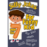 Silly Jokes For 7 Year Old Funny Kid: 200+ Hilarious jokes, Riddles and knock knock jokes to improve reading skills and writing skills ( Silly jokes f