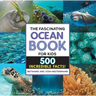 The Fascinating Ocean Book for Kids: 500 Incredible Facts!