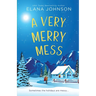 A Very Merry Mess: A Friends to Lovers Sweet RomCom