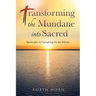 Transforming the Mundane into Sacred: Spirituality in Caregiving for the Elderly