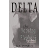 Delta the Dancing Elephant: A Memoir
