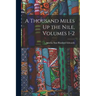 A Thousand Miles Up the Nile, Volumes 1-2