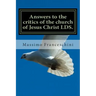 Answers to the critics of the church of Jesus Christ LDS.: Answers to polygamy, Polyandry and many others questions