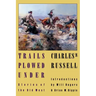 Trails Plowed Under: Stories of the Old West