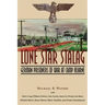 Lone Star Stalag: German Prisoners of War at Camp Hearne