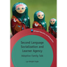 Second Language Socialization and Learner Agency: Adoptive Family Talk