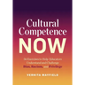 Cultural Competence Now: 56 Exercises to Help Educators Understand and Challenge Bias, Racism, and Privilege