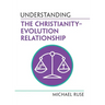 Understanding the Christianity-Evolution Relationship