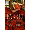 Fabric: The Hidden History of the Material World