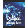 Dragon coloring book: A Coloring Book of 35 Unique Stress Relief dragon Coloring Book Designs Paperback