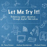 Let Me Try It!: Enhancing maker education through digital fabrication