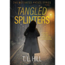 Tangled Splinters