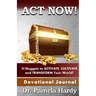 ACT Now: 31 Nuggets to Activate, Cultivate and Transform Your World