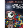 Frankenbots: Sunken City of Scraps