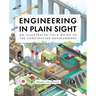 Engineering in Plain Sight: An Illustrated Field Guide to the Constructed Environment