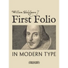 William Shakespeare's First Folio in Modern Type