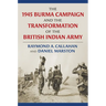 The 1945 Burma Campaign and the Transformation of the British Indian Army