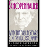Schopenhauer and the Wild Years of Philosophy