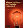 Wisdom, Intelligence, and Creativity Synthesized