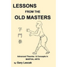 Lessons from the Old Masters: Advanced Theories & Concepts in Martial Arts