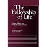 The Fellowship of Life: Virtue Ethics and Orthodox Christianity