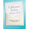 Collaborative Teaching in Secondary Schools: Making the Co-Teaching Marriage Work!