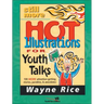 Still More Hot Illustrations for Youth Talks: 100 More Attention-Getting Stories, Parables, and Anecdotes