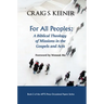 For All Peoples: A Biblical Theology of Missions in the Gospels and Acts