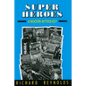 Super Heroes: A Modern Mythology