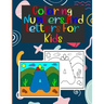 coloring numbers and letters for kids: Book of letters and numbers wonderful coloring pictures all different, educational for 3,4,5,6,7,8,9,10 years o