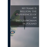My Name is Million, the Experiences of an Englishwoman in Poland
