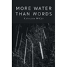 More Water Than Words