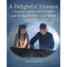 A Delightful Treasure: Christian Stories for Children and the Adults Who Love Them