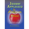 Johnny Appleseed and the American Orchard: A Cultural History