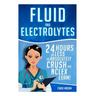 Fluid and Electrolytes: 24 Hours or Less to Absolutely Crush the NCLEX Exam!