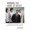 Winning the Game of Belief: Cultivating the Cultural Grit that Defines America's Greatest Coaches
