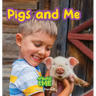 Pigs and Me: Animals and Me