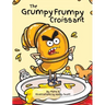 The Grumpy Frumpy Croissant