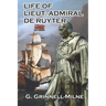 Life of Lieut.-Admiral de Ruyter