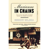 Marianne in Chains: Daily Life in the Heart of France During the German Occupation