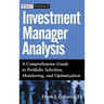 Investment Manager Analysis: A Comprehensive Guide to Portfolio Selection, Monitoring and Optimization