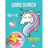 Word Search For Kids Age 4 - 8: 50 fun And Educational Word Search Puzzles, Large Print, My First Word Searches Workbook, Unicorn Design.