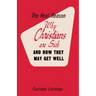The Real Reason Why Christians Are Sick and How They May Get Well