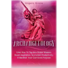 Archangelology: Uriel, How To Tap Into Divine Wisdom, Boost Inspiration, Skyrocket Productivity, & Manifest Your God-Given Purpose