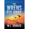 The Wrens Fly Away: Book 5 of The Tales of Zren Janin